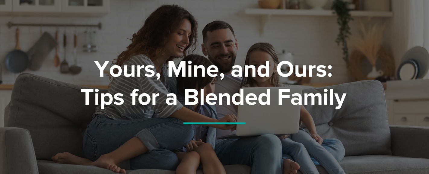 yours mine and ours tips for a blended family