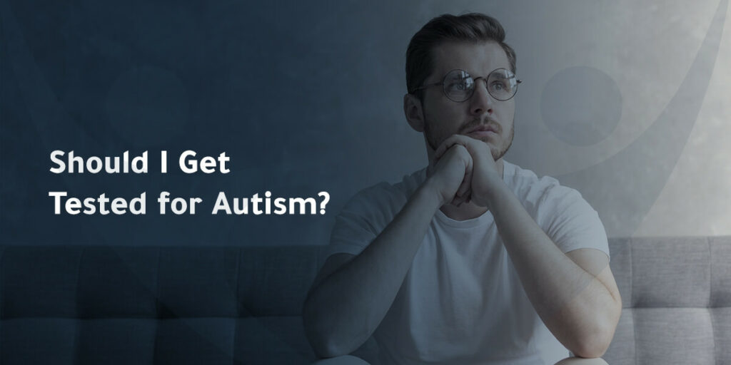 Should I Get Tested for Autism? Stanford Couples Counseling